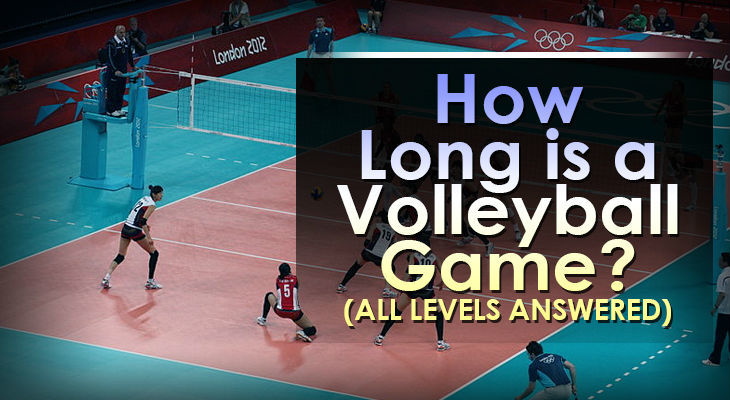 Understanding Volleyball Match Length: How Long Do Games Last?