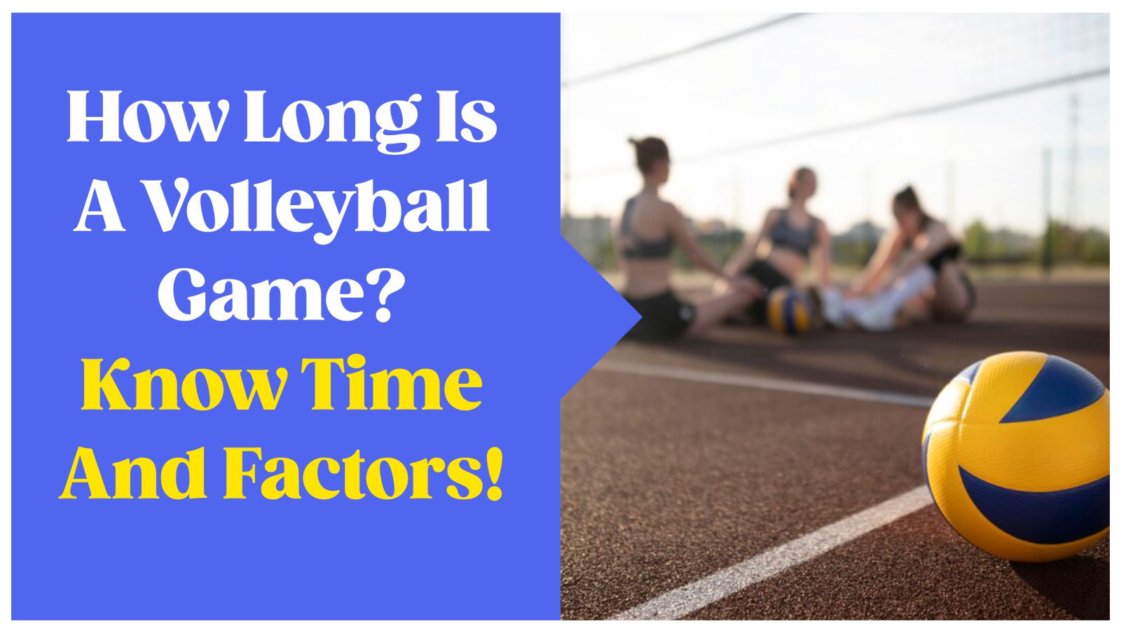 How Long is a Volleyball Game? Learn the Rules and Timeouts