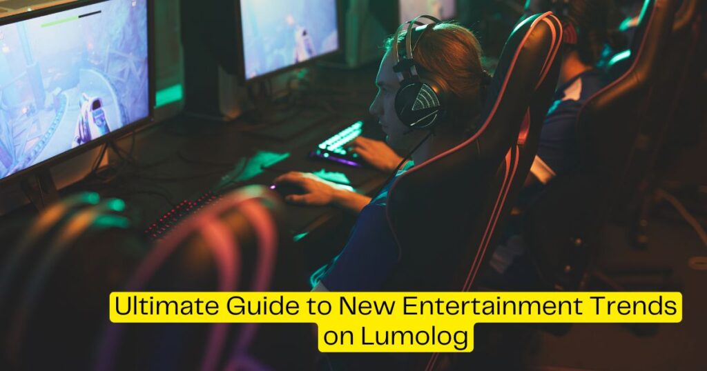 Check Out the Ultimate Guide to New Entertainment Trends Lumolog for Beginners!