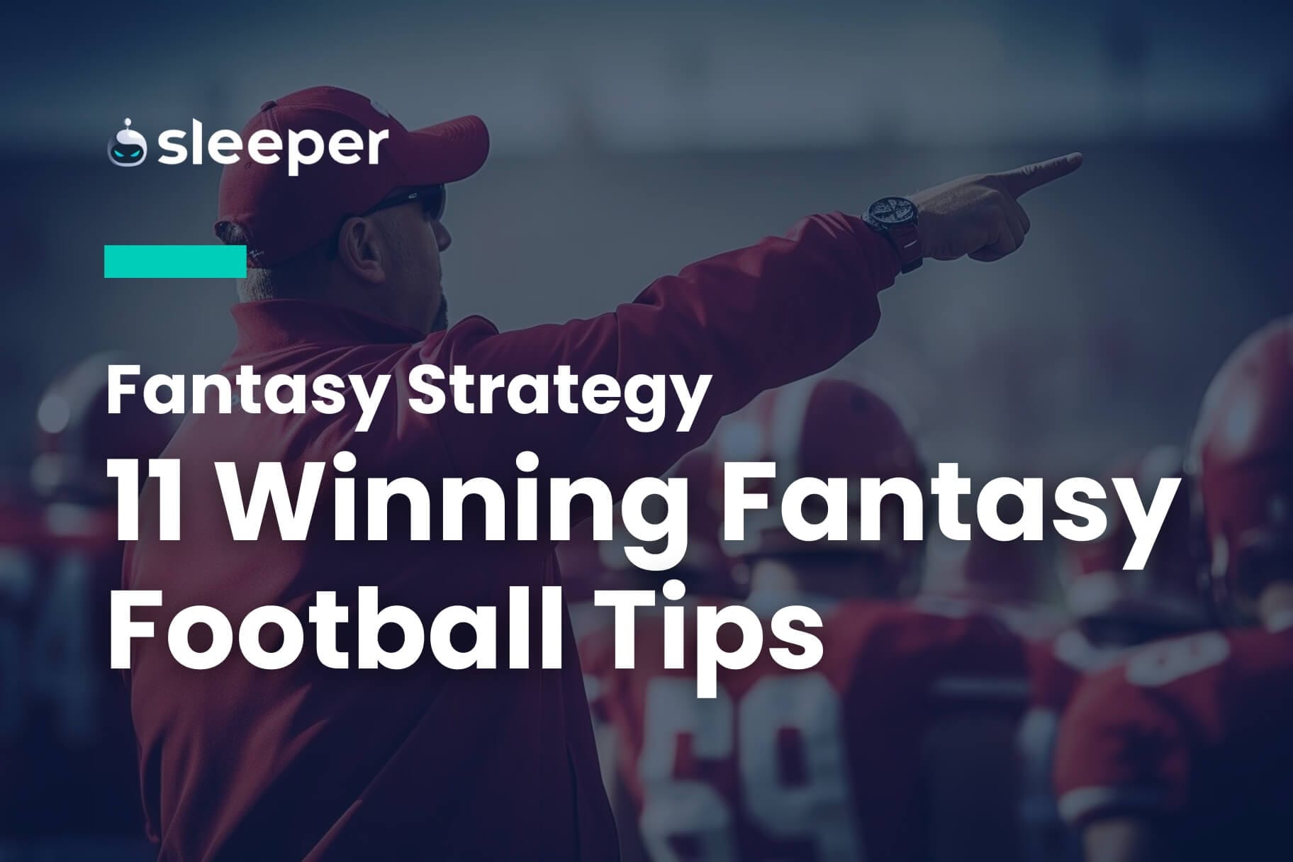 Mastering Sleeper Fantasy Football: Advanced Tactics and Tips to Crush Your Competition (For Experienced Players)