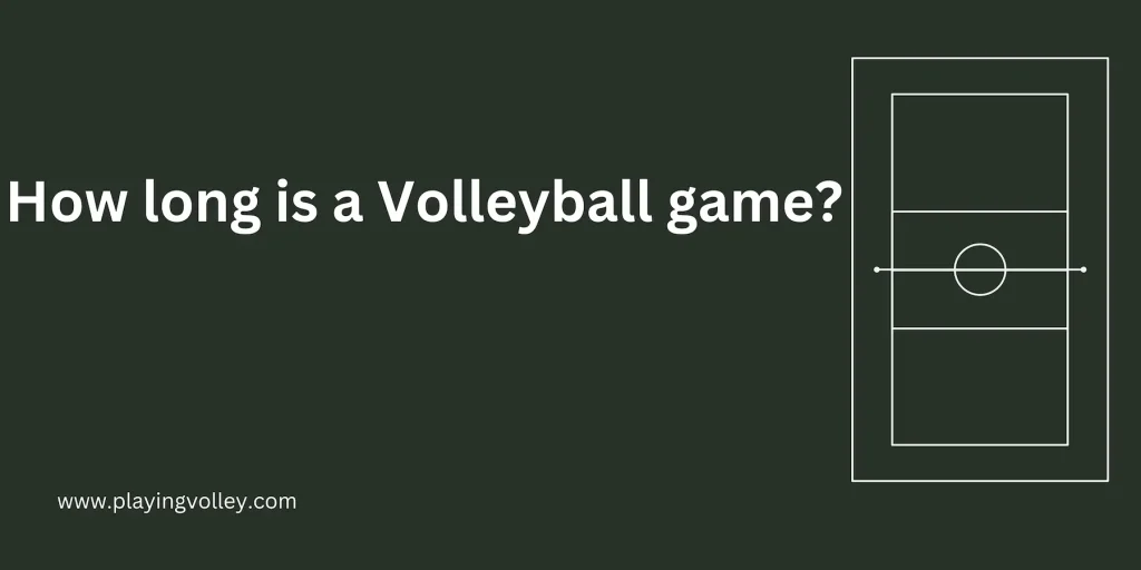 How Long Are Volleyball Games Usually? Find Out the Average Time!