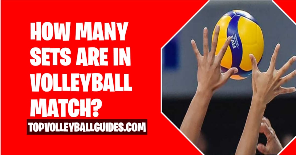 How many sets in volleyball game to win? Find Out Here!