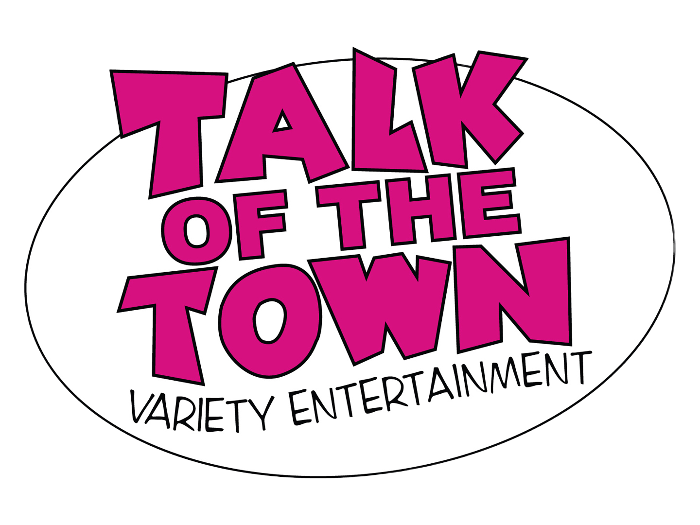 Talk of the Town Variety Entertainment :The Ultimate Entertainment.