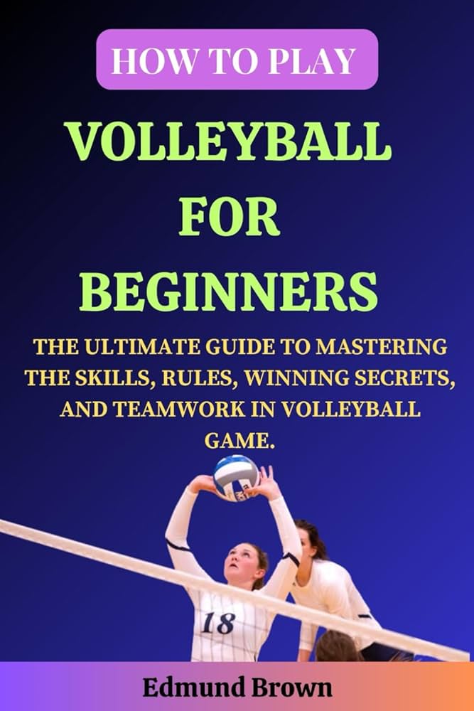 How to Play Game Set Match Volleyball? (Beginners Guide to Rules, Skills and Winning!)